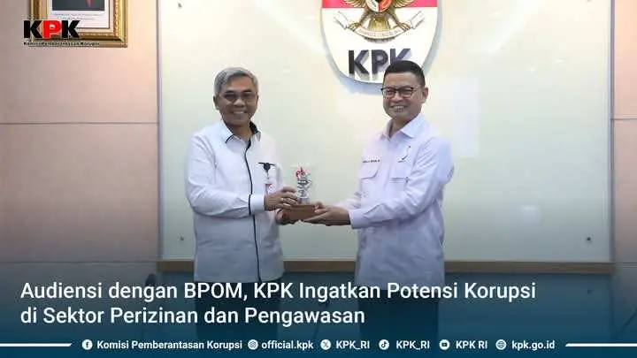 KPK Himbau BPOM agar Dapat Menjaga transparansi dan akuntabilitas